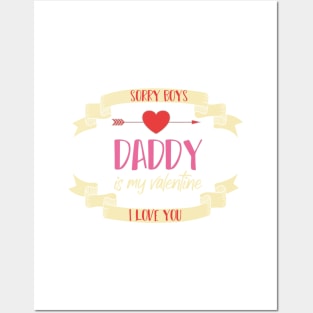 sorry boys daddy is my valentine I LOVE YOU Posters and Art